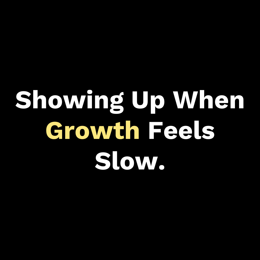 Showing Up When Growth Feels Slow - Walk In Faith Clothing