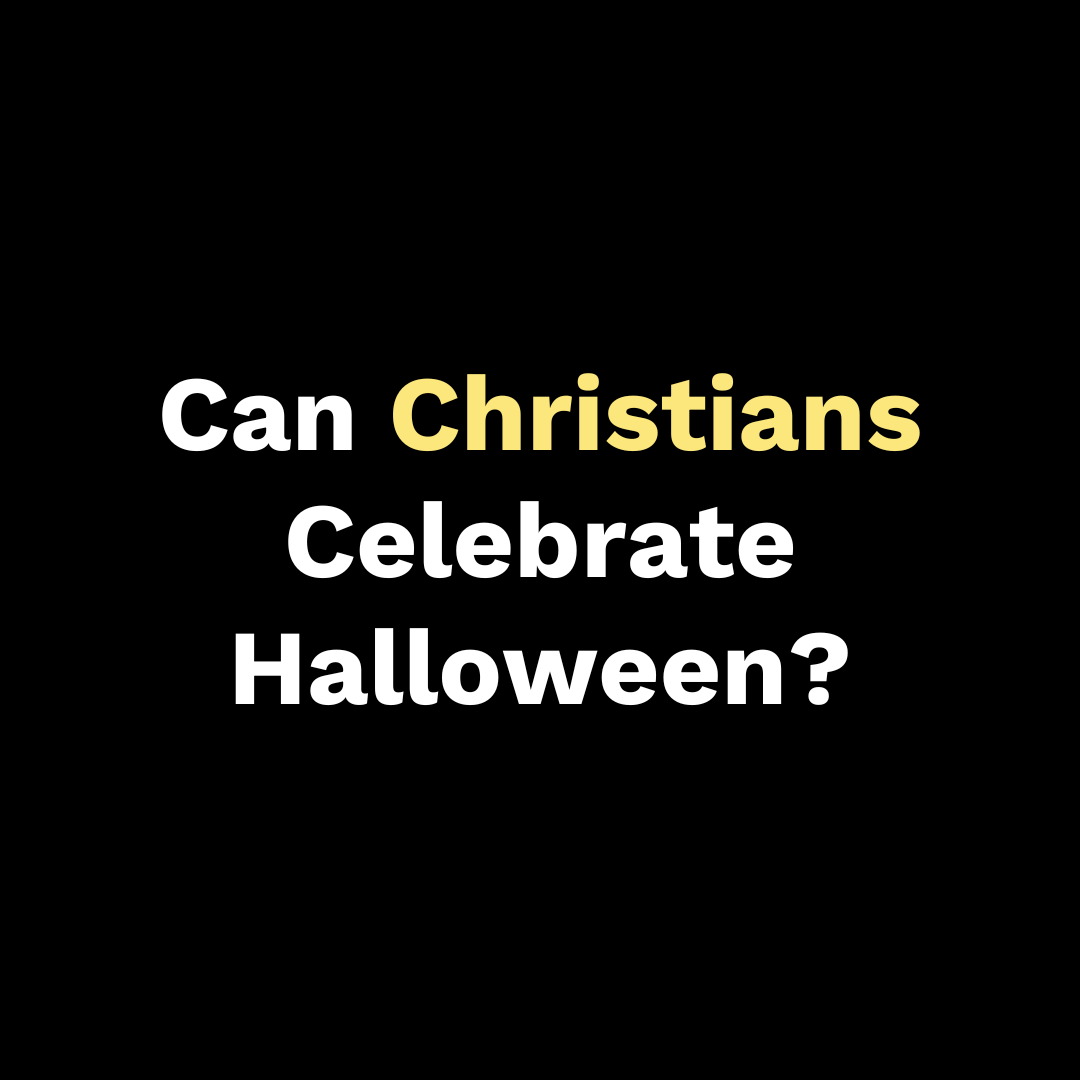 Can Christians Celebrate Halloween?