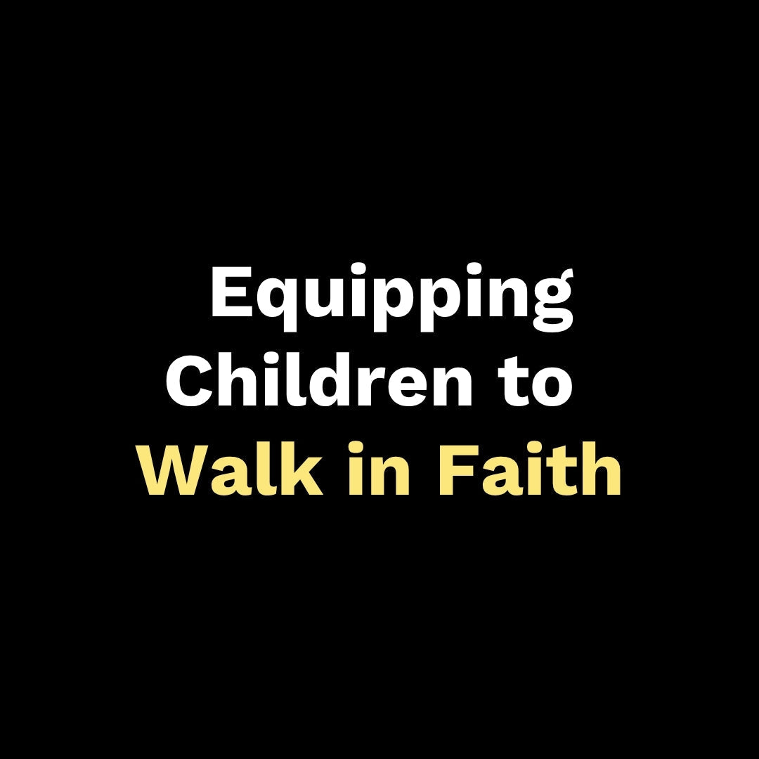Raising Kingdom Kids: Equipping Children to Walk in Faith