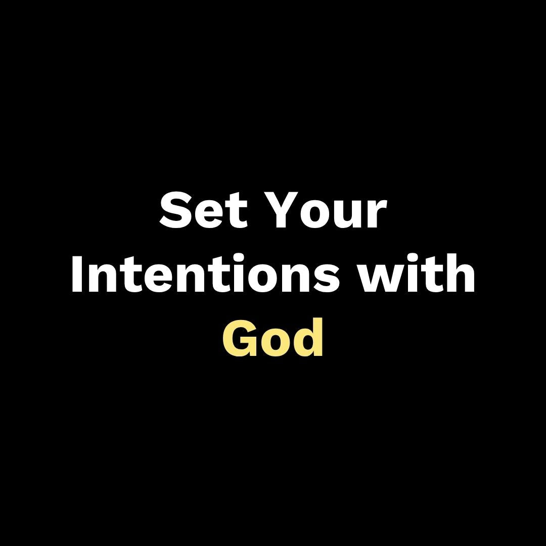 First Day of Summer: Set Your Intentions with God