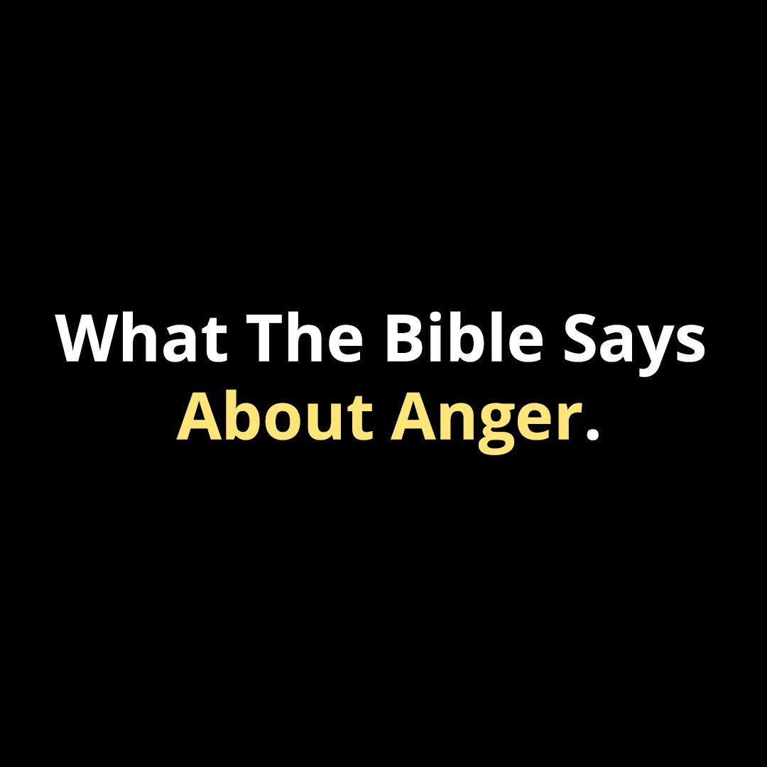 What The Bible Says About Anger