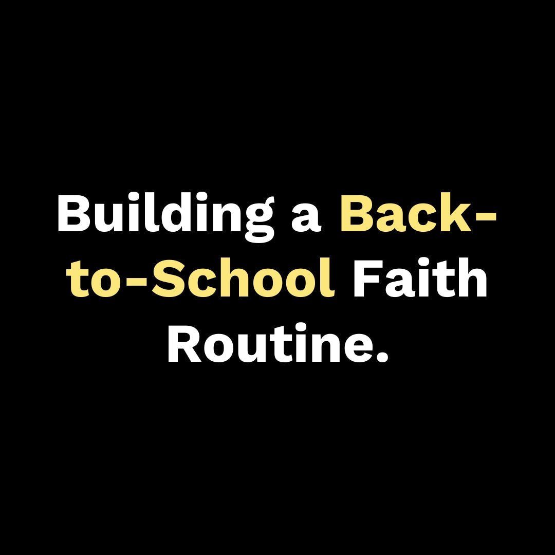 Building a Back-to-School Faith Routine - Walk In Faith Clothing