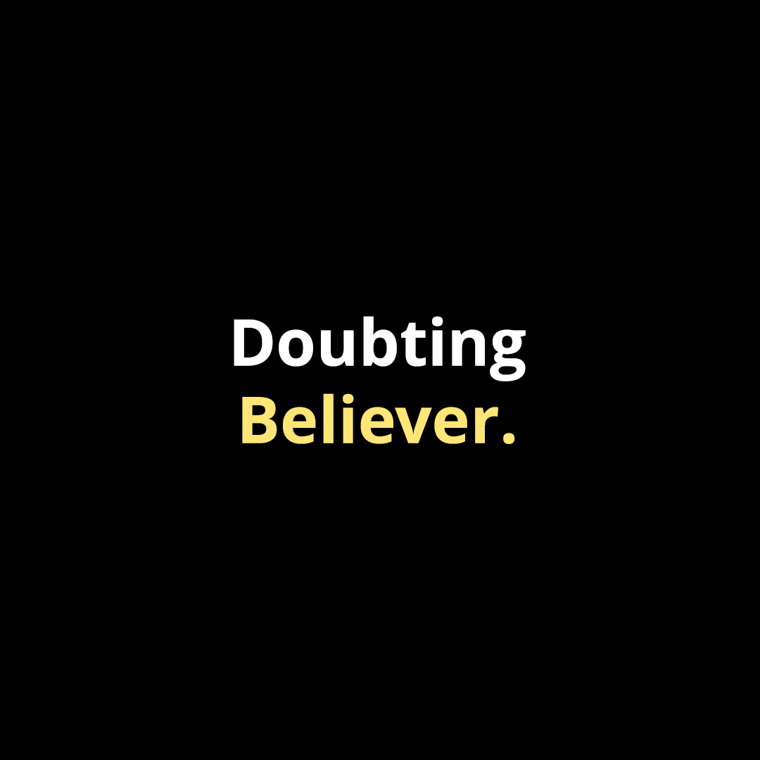 Doubting Believer - Walk In Faith Clothing