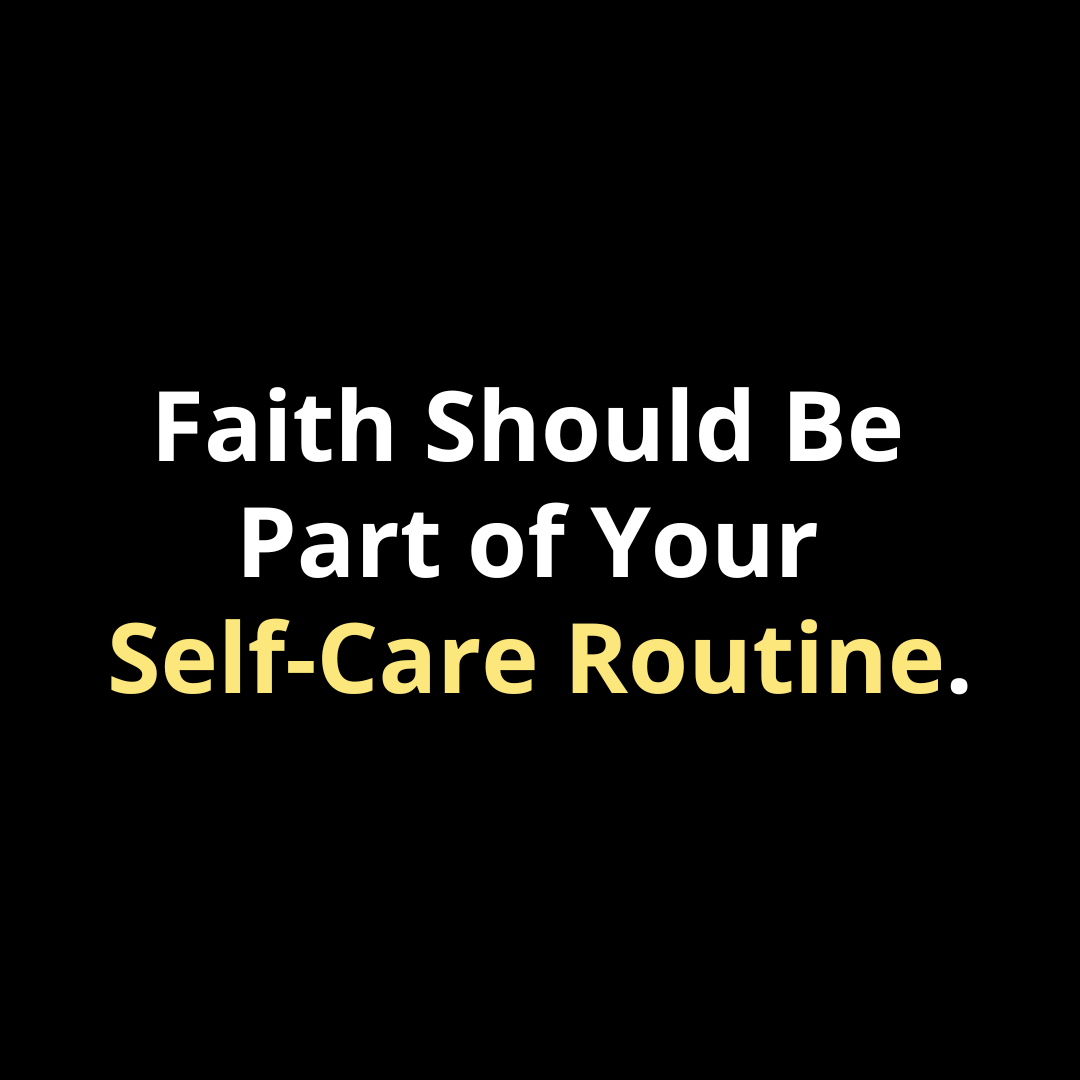 Faith Should Be Part of Your Self-Care Routine - Walk In Faith Clothing