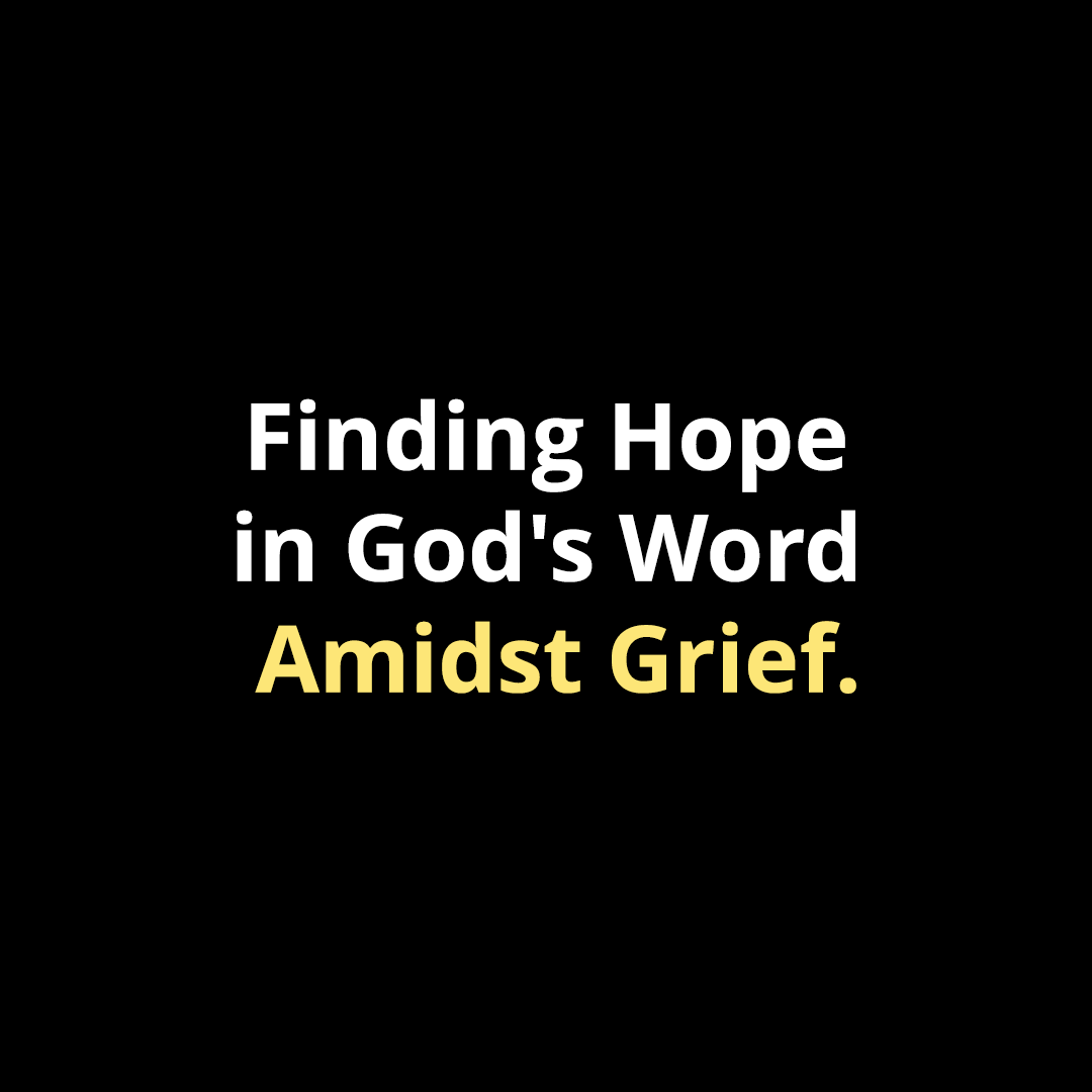 Finding Hope in God's Word Amidst Grief - Walk In Faith Clothing
