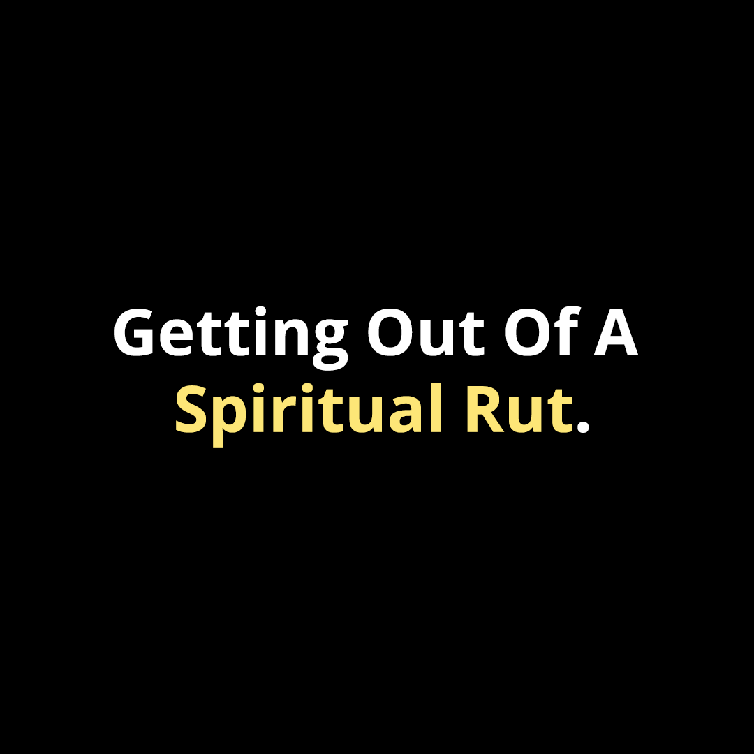 Getting out of a spiritual rut - Walk In Faith Clothing