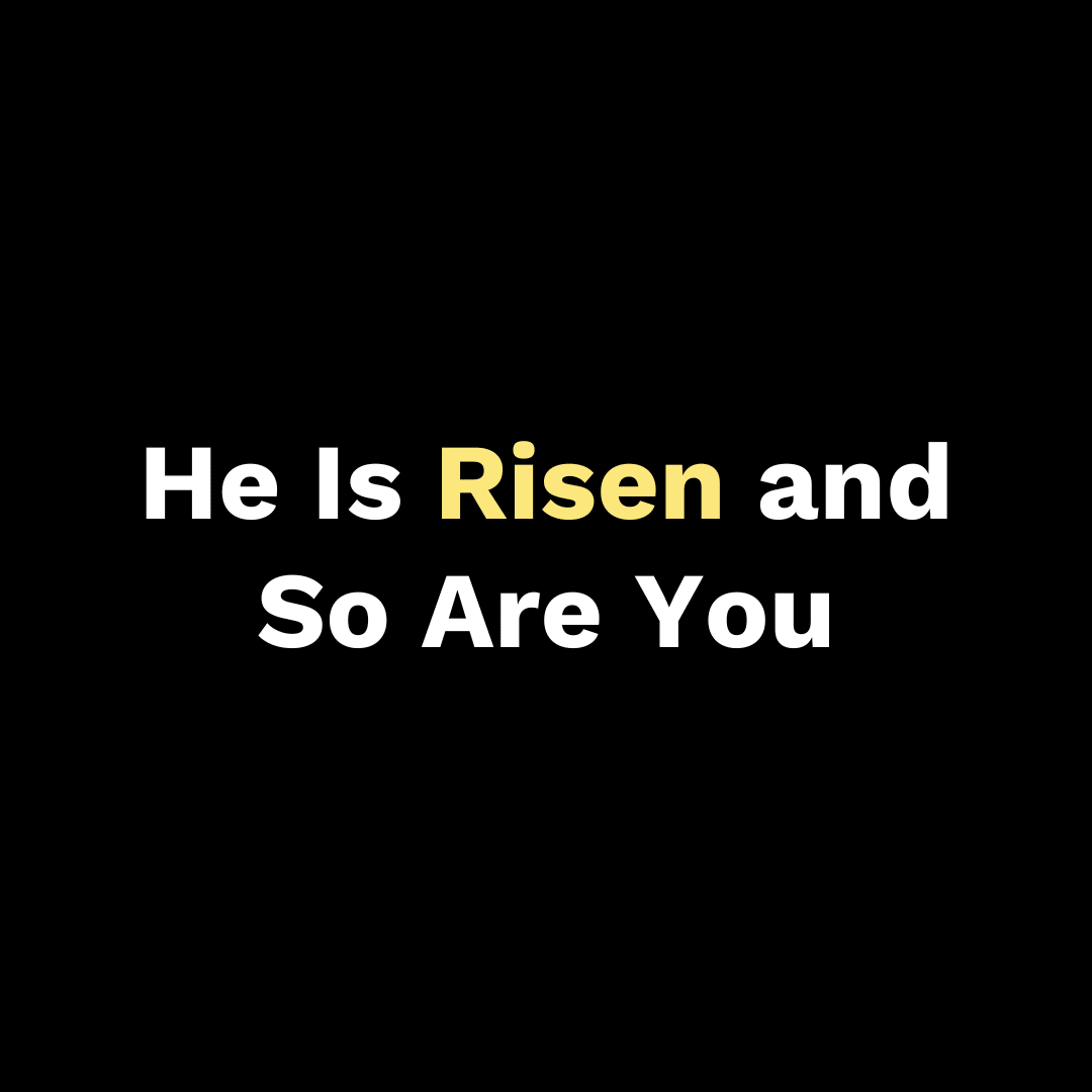 He Is Risen and So Are You - Walk In Faith Clothing