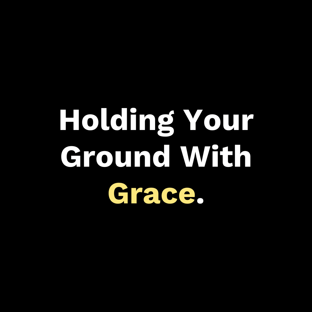 Holding Your Ground With Grace - Walk In Faith Clothing