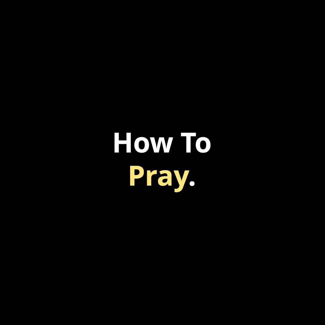 How To Pray - Walk In Faith Clothing