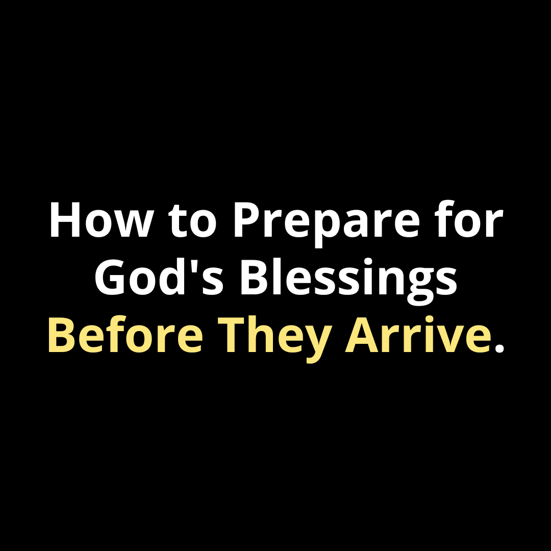 How to Prepare for God's Blessings Before They Arrive - Walk In Faith Clothing