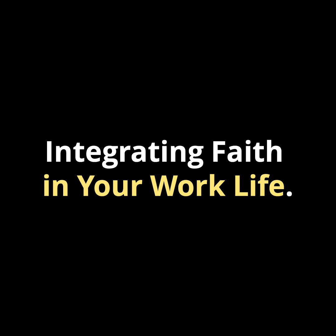 Integrating Faith in Your Work Life - Walk In Faith Clothing