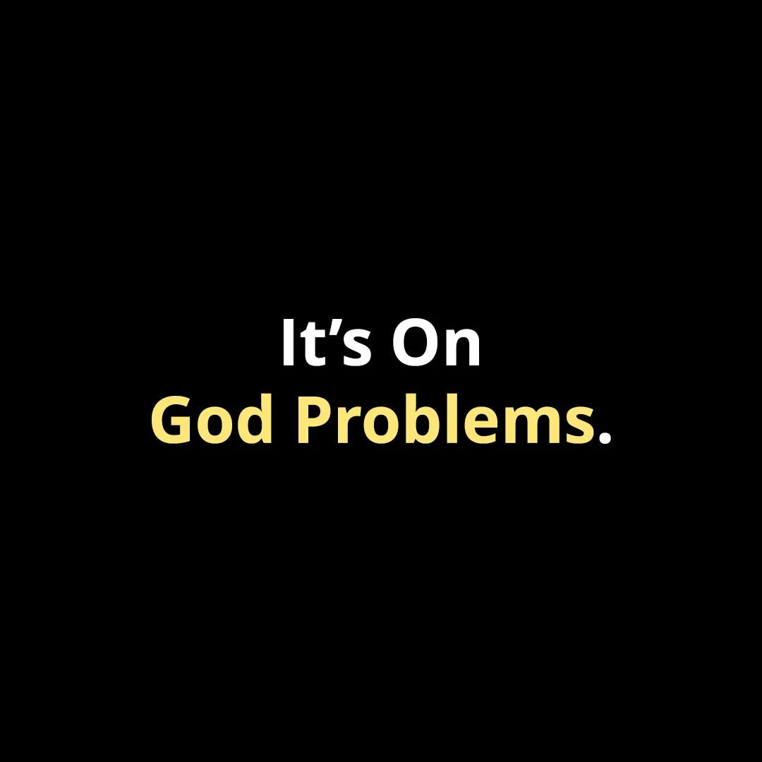 It's On God Problems | Walk In Faith Clothing