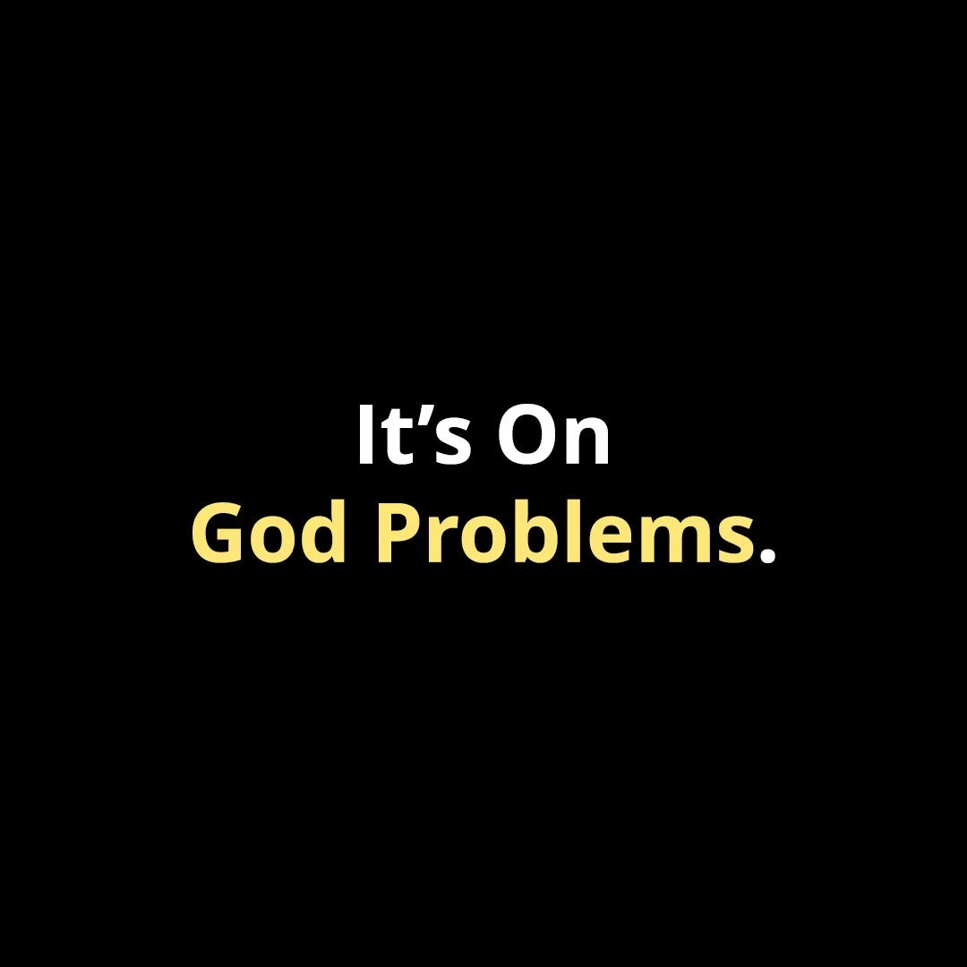 It's On God Problems - Walk In Faith Clothing