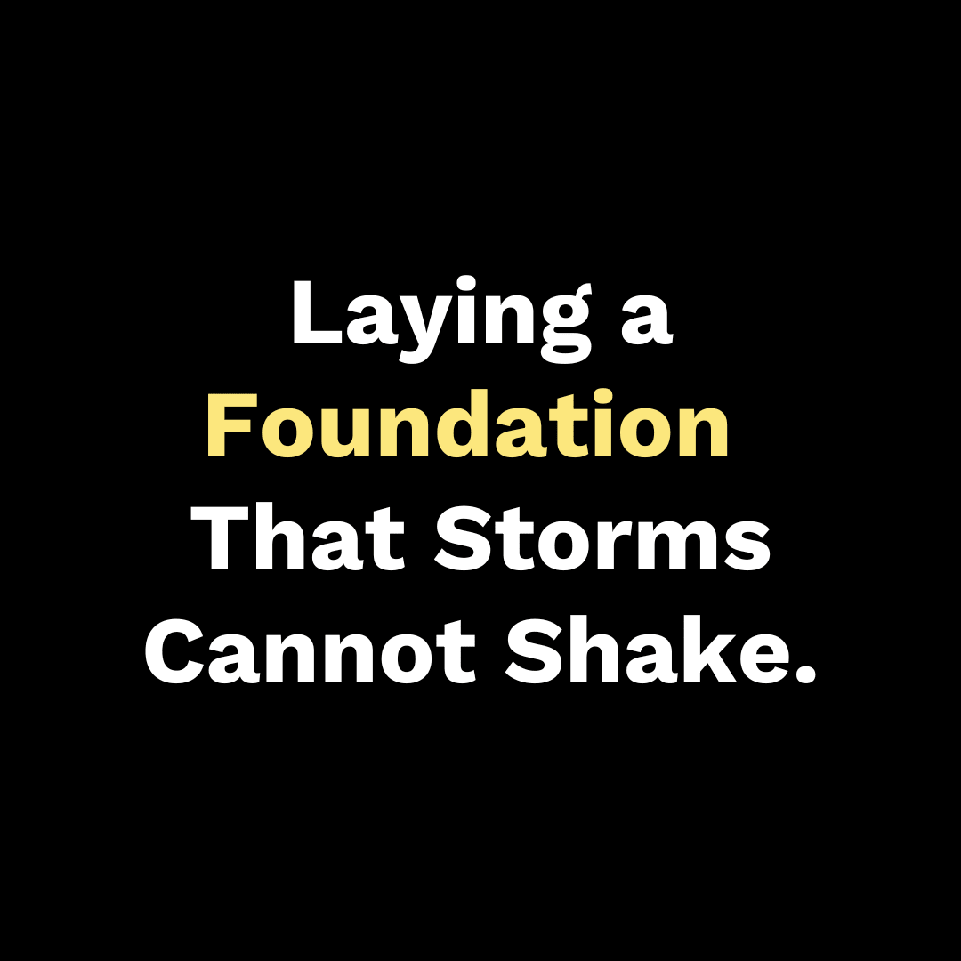 Laying a Foundation That Storms Cannot Shake - Walk In Faith Clothing