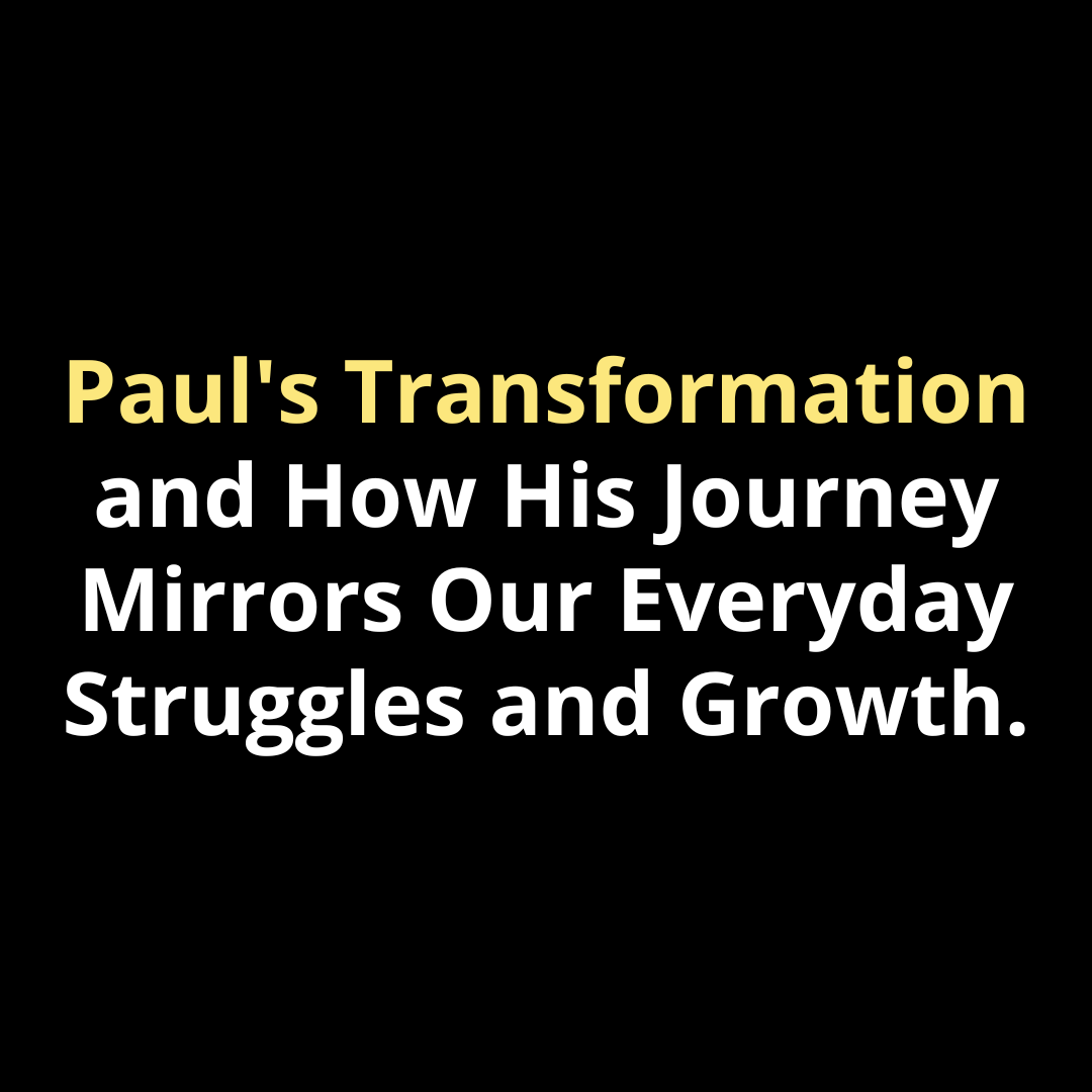 Paul's Transformation and How His Journey Mirrors Our Everyday Struggles and Growth - Walk In Faith Clothing