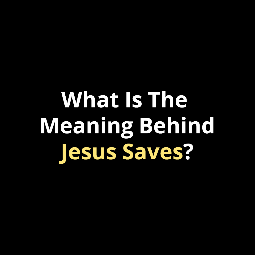 What Is The Meaning Behind Jesus Saves? - Walk In Faith Clothing