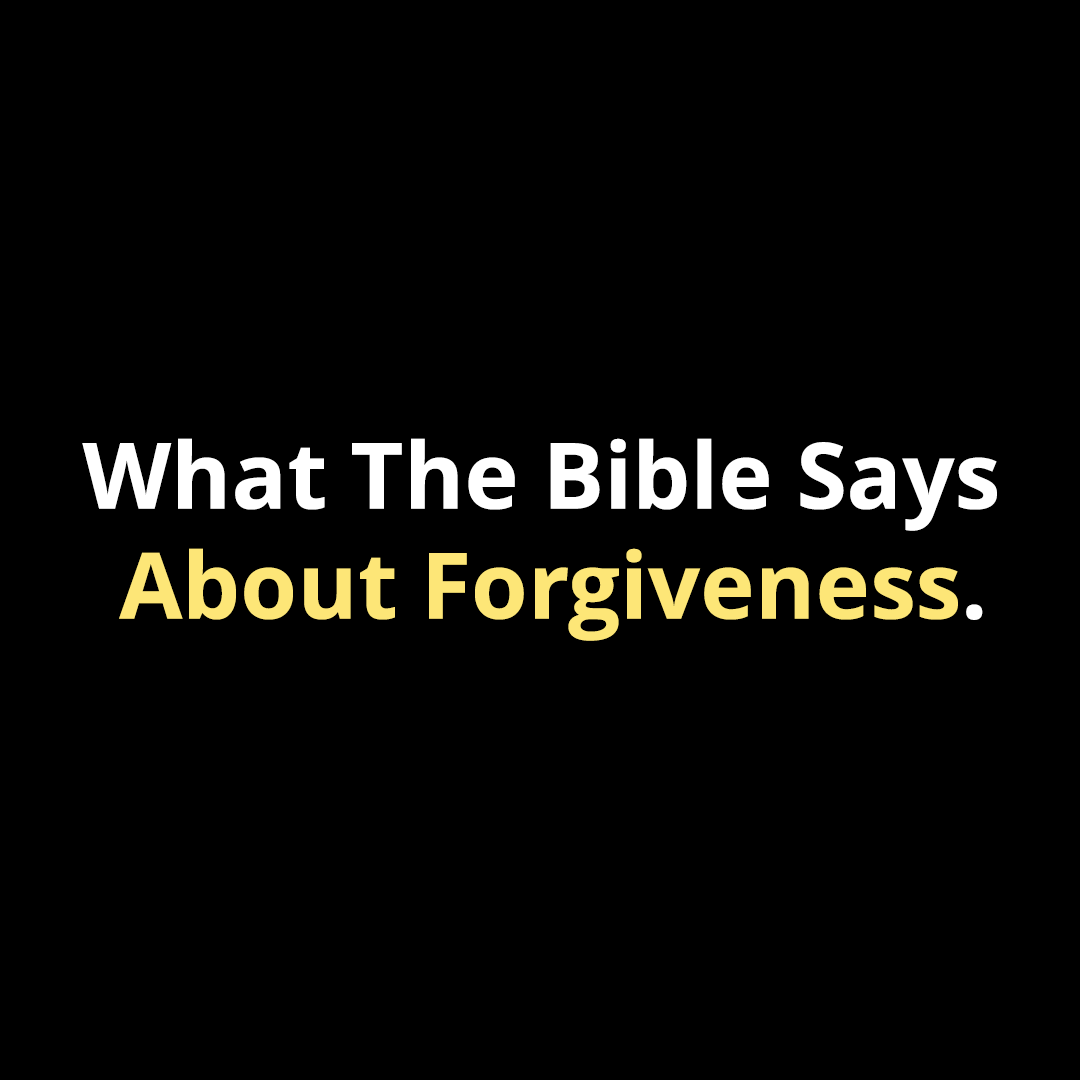 What the Bible says about Forgiveness - Walk In Faith Clothing