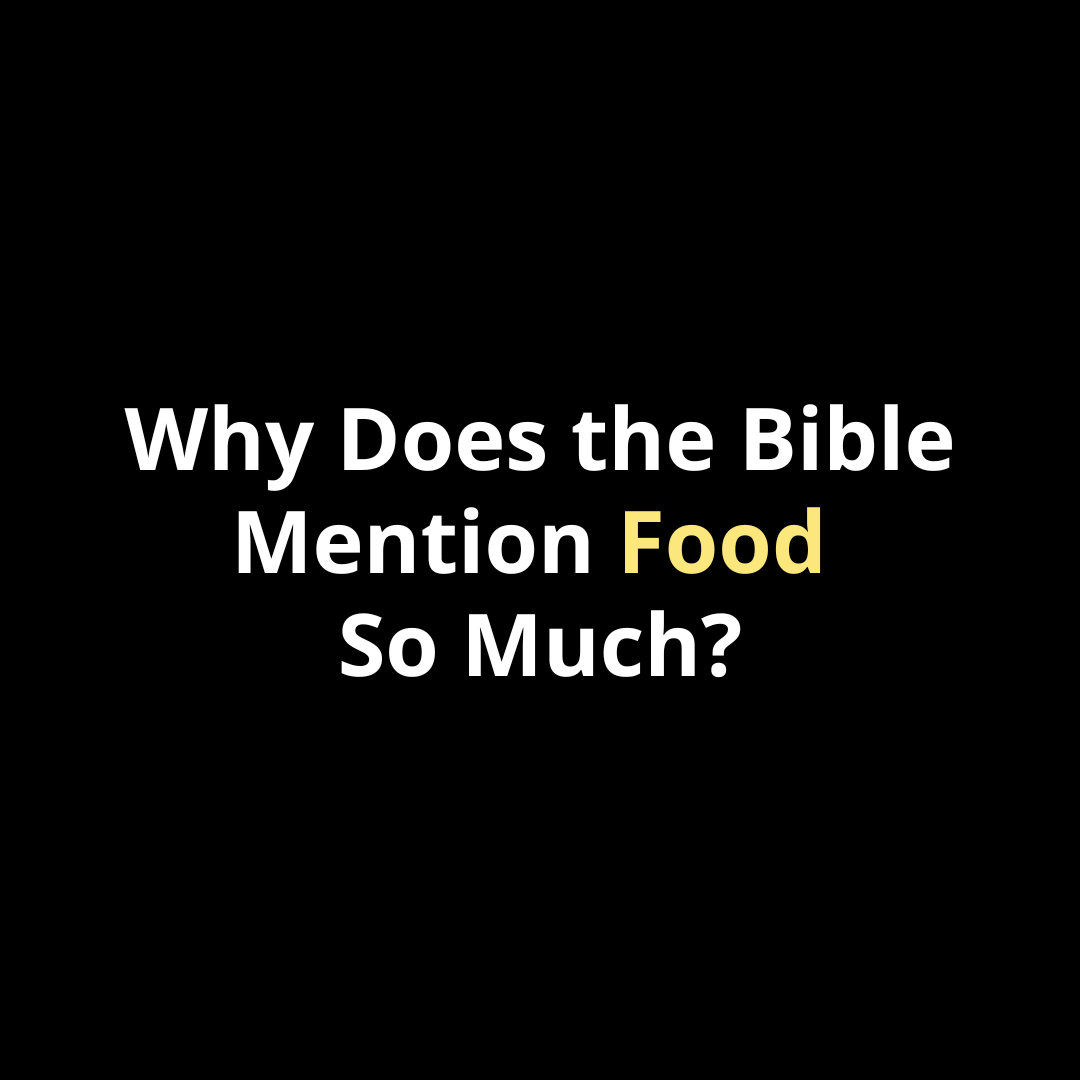 Why Does the Bible Mention Food So Much? - Walk In Faith Clothing