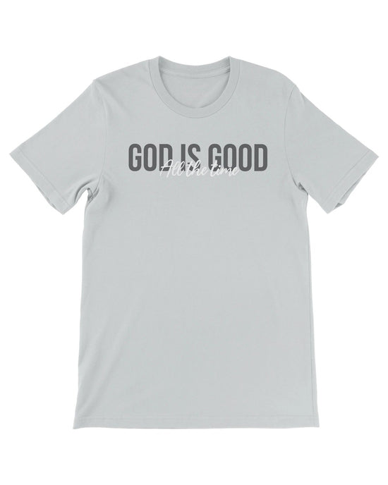 Gray God Is Good Unisex T-Shirt - Walk In Faith Clothing