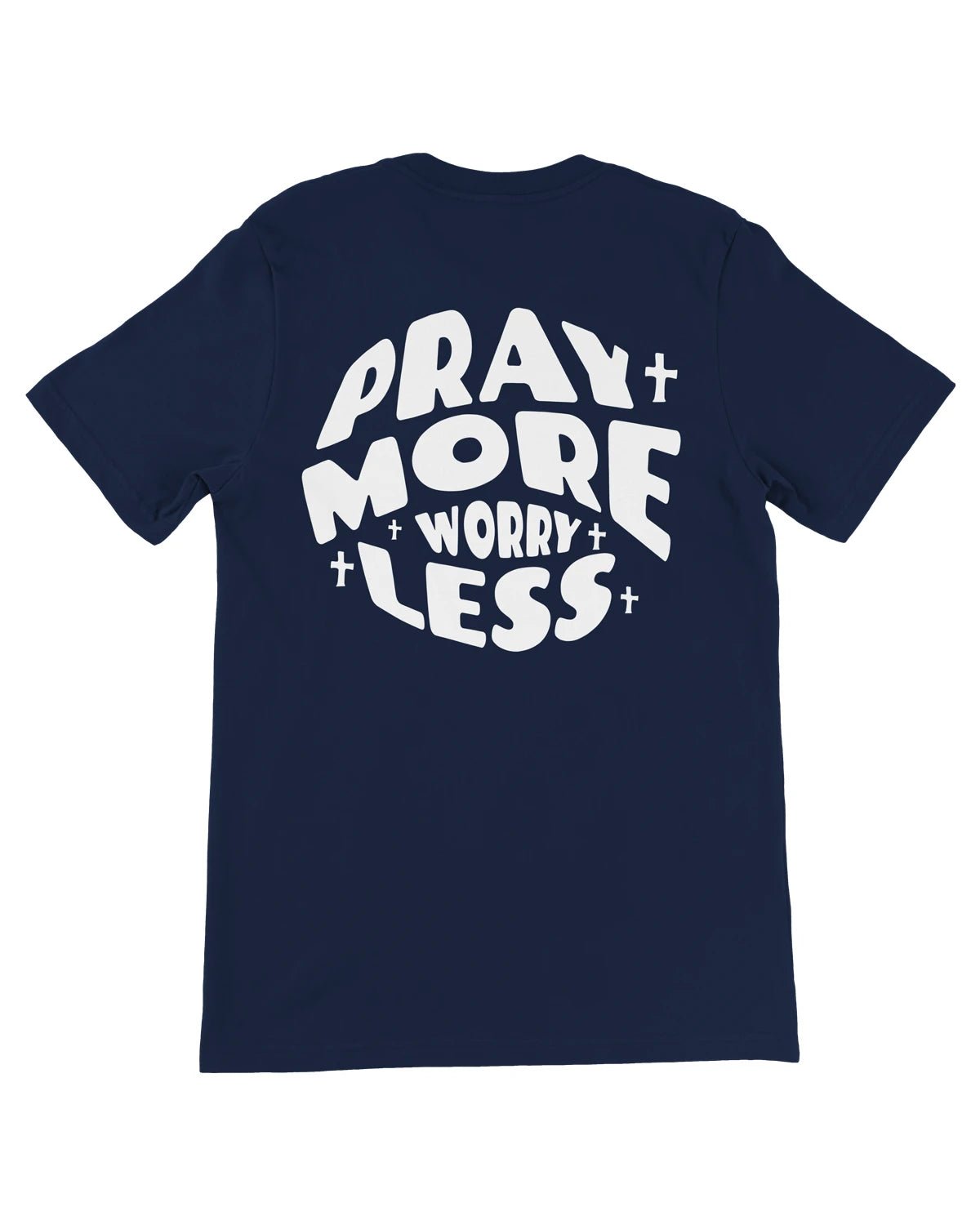 Navy Pray More Worry Less Unisex T-Shirt - Walk In Faith Clothing